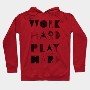 Work Hard Play Hard Hoodie